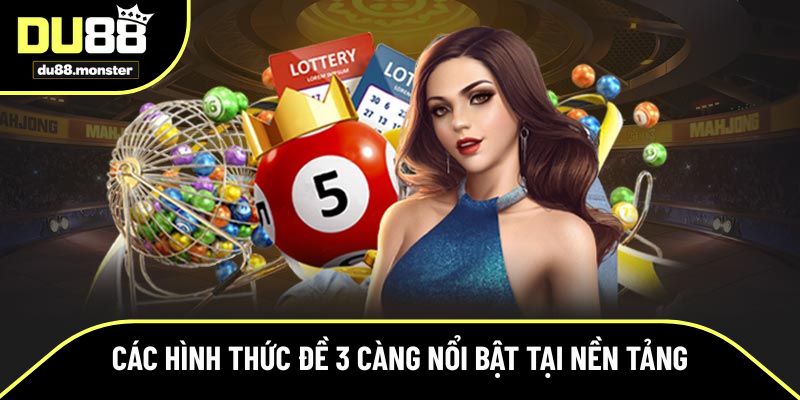 Các hình thức đề 3 càng nổi bật tại nền tảng