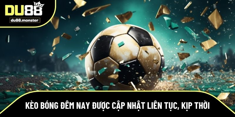 Du88 cập nhật dữ liệu về các kèo bóng liên tục, kịp thời