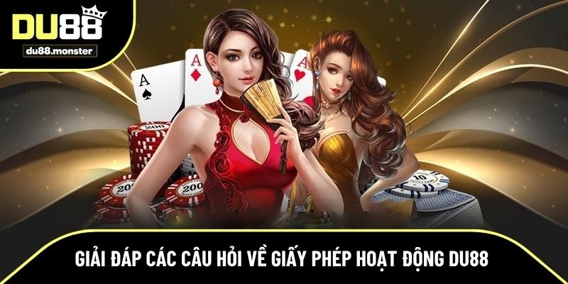 Giải đáp các vấn đề về chứng nhận hoạt động Du88