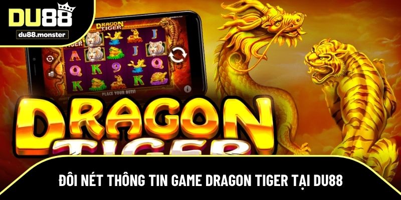 Đôi nét giới thiệu thông tin tựa game Rồng Hổ hấp dẫn