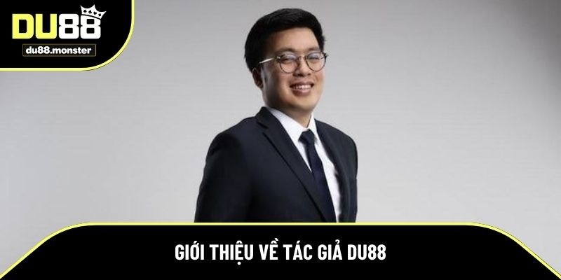 Giới thiệu về tác giả Du88 - CEO Minh Kiên