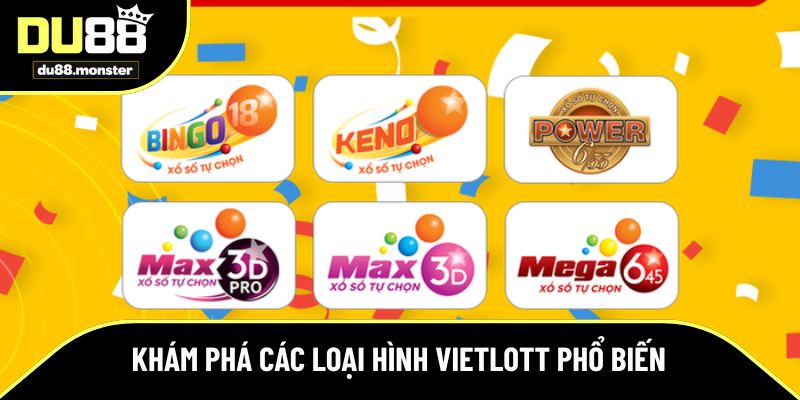 Khám phá các loại hình Vietlott phổ biến