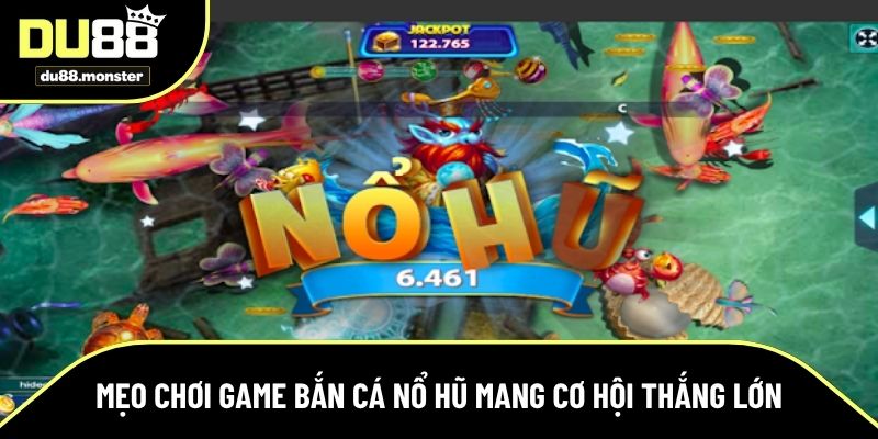 Mẹo chơi game bắn cá siêu chuẩn như chuyên gia