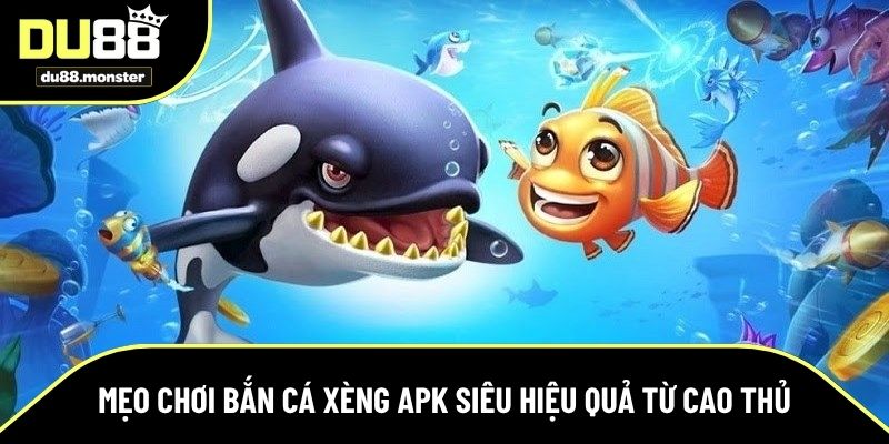 Mẹo chơi siêu hiệu quả từ cao thủ