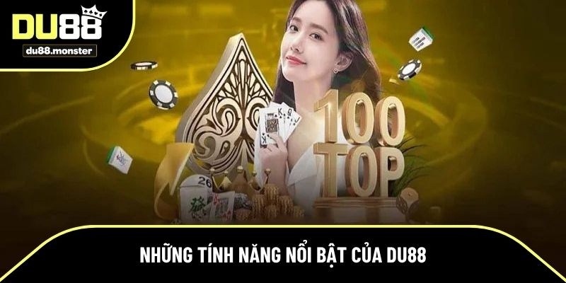 Đánh giá những tính năng nổi bật của Du88 