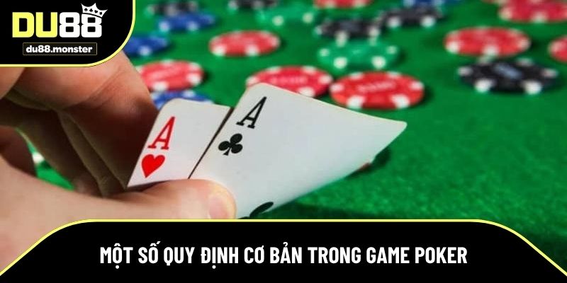 Quy tắc cơ bản trong game bài Poker