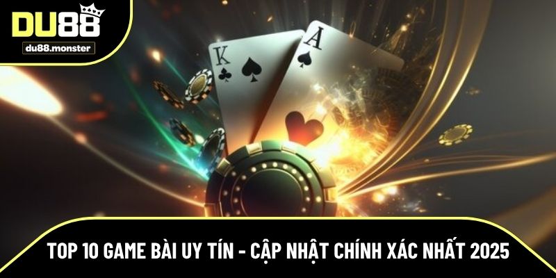 Top 10 game bài uy tín