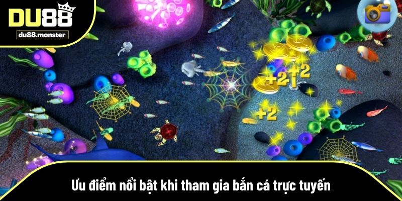 Ưu điểm nổi bật khi tham gia bắn cá trực tuyến